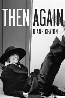 Book: Diane Keaton's "Then Again"