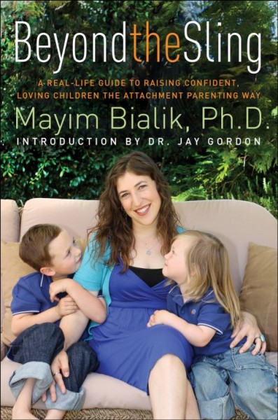 Beyond the Sling by Mayim Bialik (Beyond The Sling? Honey, I'm Still Trying To Get In One!)