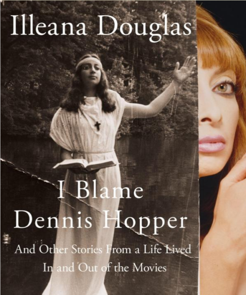 Miss M's Cultural Corner: Bette Recommends - I BLAME DENNIS HOPPER by Illeana Douglas