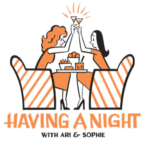Podcast: Having A Night with Sophie Von Haselberg and Ariana Venturi 