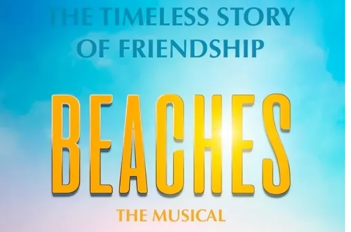 Beaches the Musical, the international premiere, is the final show of Theatre Calgary's upcoming 2023-24 season