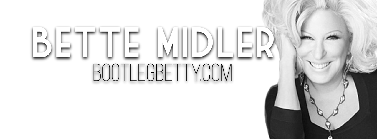 Banner with Bettie Midler smiling on the right and bold 'BETTE MIDLER' text with 'BOOTLEGGETTY.COM' beneath.
