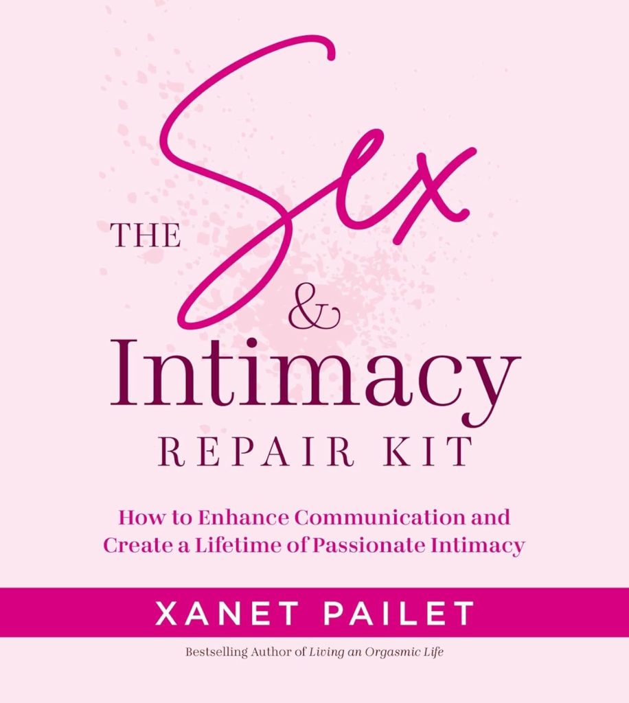 Book cover on a pink background: title 'Sex & Intimacy' with 'Repair Kit' and subtitle about enhancing communication and intimacy, by Xanet Pailet.