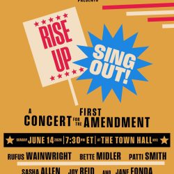Poster for The Committee for the First Amendment presenting 'Rise Up Sing Out' — a concert for the First Amendment, featuring listed performers, on Sunday June 14, 2026 at 7:30 PM ET at The Town Hall.