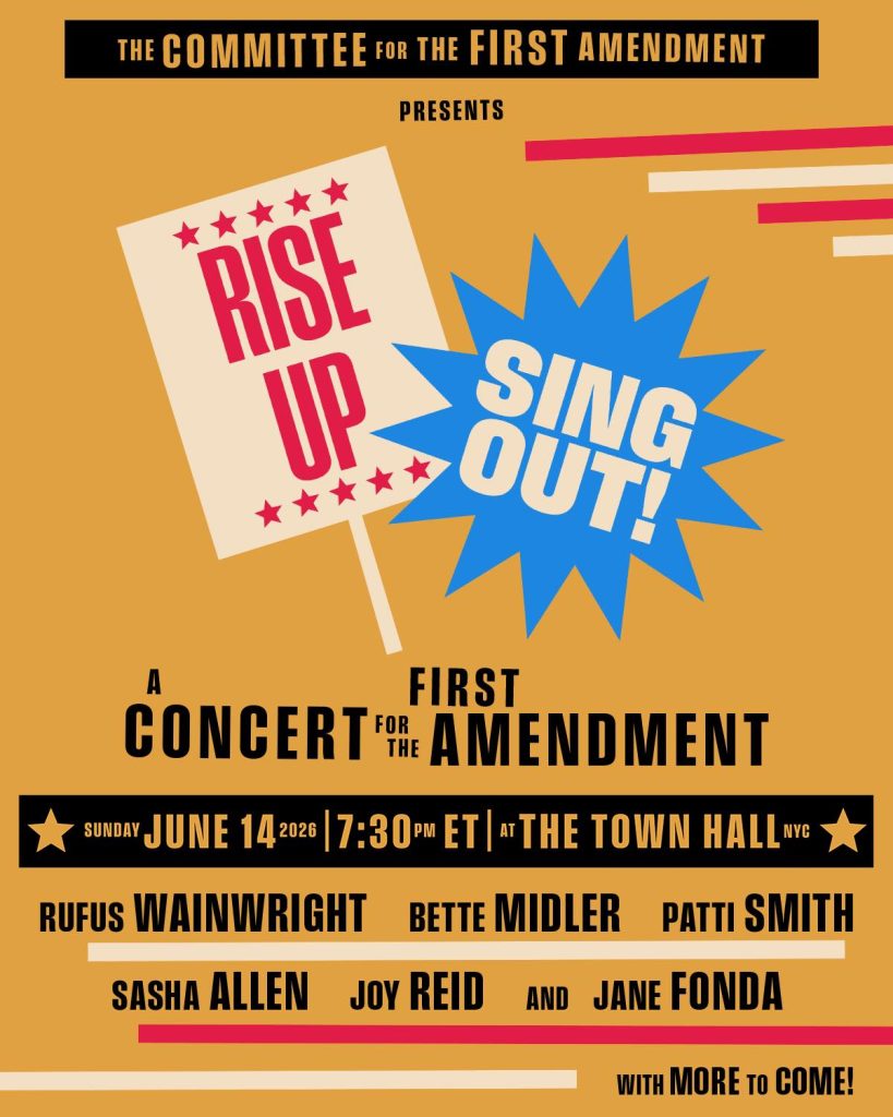 Poster for The Committee for the First Amendment presenting 'Rise Up Sing Out' — a concert for the First Amendment, featuring listed performers, on Sunday June 14, 2026 at 7:30 PM ET at The Town Hall.