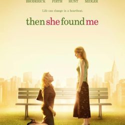 Poster for the film Then She Found Me: a kneeling blonde woman faces a standing brunette near a park bench, with a sunlit city skyline in the background.