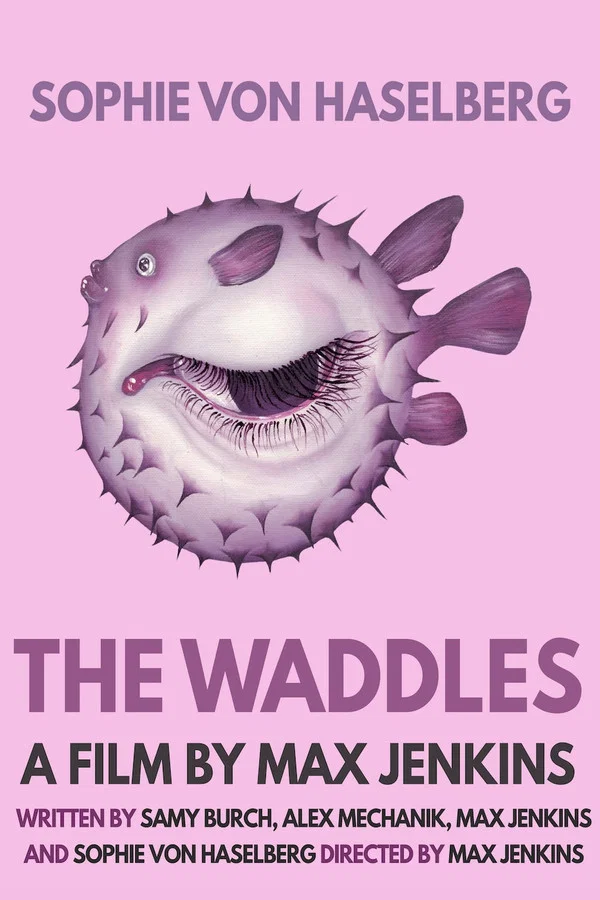 Poster for the film The Waddles: pink background with a purple pufferfish illustration and credits listing Sophie von Haselberg and Max Jenkins.
