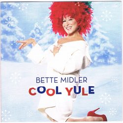 Album cover for Bette Midler's Cool Yule, featuring Midler in a white robe with a red feathered hat in a snowy, festive scene.
