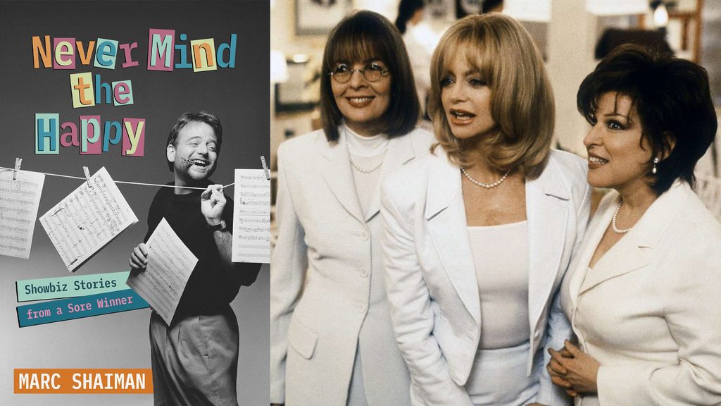 Split collage: left a retro poster reading 'Never Mind the Happy' with music sheets and 'Marc Shaiman' name; right a trio of women in white outfits chatting.